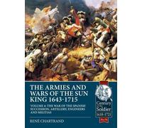 Les armées et les guerres du Roi Soleil 1643-1715 Volume 4