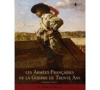 Les armées françaises de la Guerre de Trente ans Stéphane Lathion (Auteur)