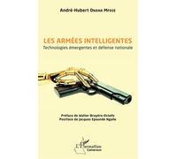 Les armées intelligentes Technologies émergentes et défense nationale - André-Hubert Onana Mfege - L'harmattan - broché - Essai