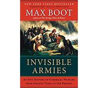 Les armées invisibles : Une histoire épique de la guérilla de l'Antiquité à nos jours