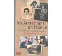 Les Arméniens en France, du chaos à la reconnaissance