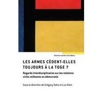 Les armes cèdent-elles toujours à la toge Grégory Daho (Auteur), Luc Klein (Auteur)
