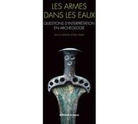 Les armes dans les eaux Alain Testart (Editeur du volume), Collectif (Auteur)