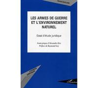 Les armes de guerre et l'environnement naturel Essai d'étude juridique - David Guillard - L'harmattan - broché - Etude