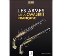 Les armes de la cavalerie française Daniel Casanova (Auteur)
