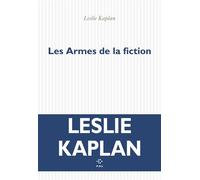 Les Armes de la fiction - Leslie Kaplan - P.o.l. - broché - Essai