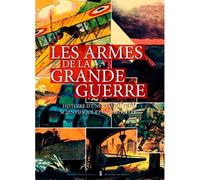 Les Armes De La Grande Guerre - Histoire D'Une Rév Histoire d'une révolution technologique et industrielle - Collectif - Pierre De Taillac - broché - Beau livre