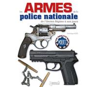 Les armes de la police nationale de l'Ancien Régime à nos jours