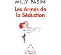 Les Armes de la séduction Willy Pasini (Auteur)