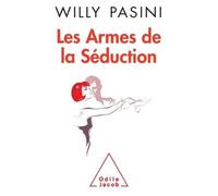 Les Armes de la séduction - Willy Pasini - Odile Jacob - broché - Guide