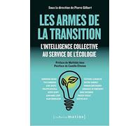 Les Armes de la transition - L'intelligence collective au service de l'écologie