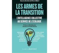 Les Armes de la transition - L'intelligence collective au service de l'écologie