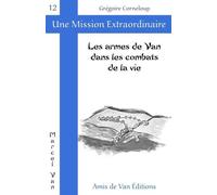 Les armes de Van dans les combats de la vie - Grégoire Corneloup - Amis De Van Eds - broché - Essai