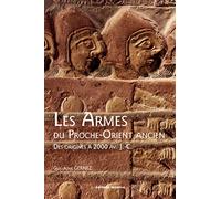 Les Armes du Proche-Orient ancien: Des origines à 2000 av. J.-C.