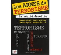 Les armes du terrorisme Comment les anéantir, les débusquer - Gérard Desmaretz - Chiron - broché - Essai