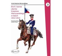 Les armes et les couleurs des lanciers du duché de Varsovie en...