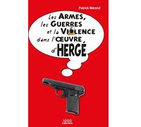 Les armes, les armées et la violence dans l'oeuvre d'Hergé