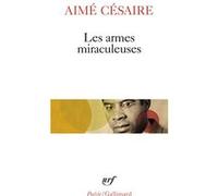 Les armes miraculeuses Aimé Césaire (Auteur)
