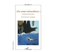 René Hénane – Les armes miraculeuses d'Aimé Césaire – Une lecture critique – Broché