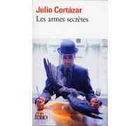 Les armes secrètes Julio Cortazar (Auteur), Laure Guille (Traduction)