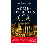 Les armes secrètes de la CIA Tortures, manipulations et armes chimiques - Thomas Gordon - Nouveau Monde Eds - broché - Essai