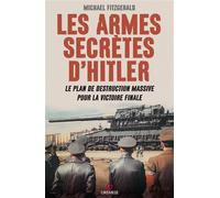 Les Armes secrètes d'Hitler Le plan de destruction massive pour la victoire finale - Michael Fitzgerald - Gremese - broché - Essai