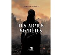Les armes secrètes - Jérôme Desforges - Trois Colonnes - broché - Roman