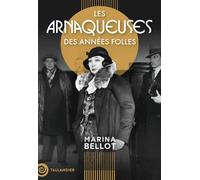 Les arnaqueuses des années folles - Marina Bellot - Tallandier - broché - Essai