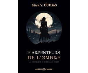 Les arpenteurs de l'ombre: Les Chroniques de Sombrelame 1