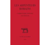 Les Arpenteurs romains. Tome III : Commentaire anonyme sur Frontin