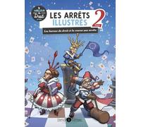 Les arrêts illustrés 2 (deuxième édition): Les barons du droit et la course aux arrêts