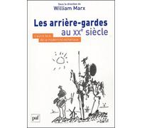 Les arrière-gardes au XXe siècle : L'autre face de la modernité esthétique