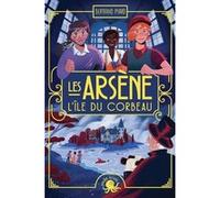 Les Arsène - L'île du Corbeau Bertrand Puard (Auteur), Lou Fraleu (Illustration)