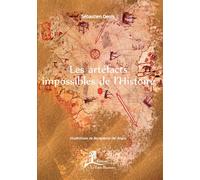 Les artéfacts impossibles de l'Histoire - Sébastien Denis - La Vallee Heureuse - broché - Etude