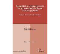 Les Articles Prépositionnels En Lexicographie Bilingue Français-Polonais - Pratiques Et Propositions D'amélioration