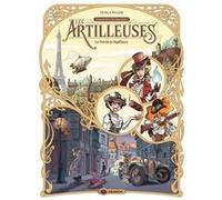 Les Artilleuses - vol. 01/3 Etienne Willem (Dessinateur), Tanja Cinna-Wenisch (Coloriste), Pierre Pevel (Auteur)