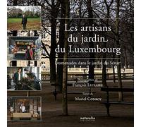 Les artisans du jardin du Luxembourg. Promenades dans le jardin du Sénat