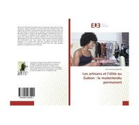 Les artisans et l'élite au Gabon : le malentendu permanent - Jean-Emery Étoughé-Éfé - Universitaires Europeennes - broché - Essai