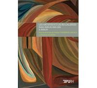 Les artistes et leurs galeries - Paris-Berlin, 1900-1950: Volume 2, Berlin