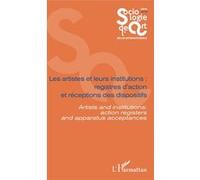 Les artistes et leurs institutions : registres d'action et réceptions des dispositifs Florent Gaudez (Auteur), Fabienne Soldini (Auteur)