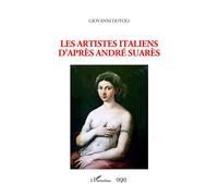 Les artistes italiens d'après André Suarès - Giovanni Dotoli - L'harmattan - broché - Essai