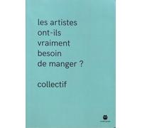 Les artistes ont-ils vraiment besoin de manger ?