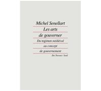 Les Arts De Gouverner - Du Regimen Médiéval Au Concept De Gouvernement