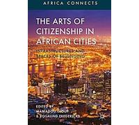 Les arts de la citoyenneté dans les villes africaines : Infrastructures et espaces d'appartenance (Africa Connects)