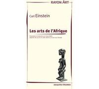 Les arts de l'Afrique Carl Einstein (Auteur), Jacqueline Chambon (Collection dirigée par), Liliane Meffre (Traduction)