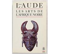 Les arts de l'Afrique noire