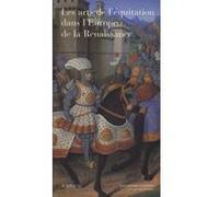 Les Arts de l'équitation dans l'Europe de la Renaissance Patrice Franchet d'Espèrey (Auteur), Collectif (Auteur)