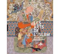Les arts de l'Islam au musée du Louvre (Album de l'exposition)