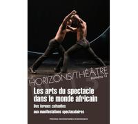 Les arts du spectacle dans l'Afrique subsaharienne vol.1 Des formes cultuelles aux manifestations spectaculaires - Omar Fertat - Presses Universitaires Bordeaux - broché - Revue
