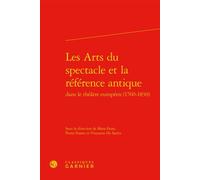 Les Arts du spectacle et la référence antique - Mara Fazio - Classiques Garnier - relié - Théâtre